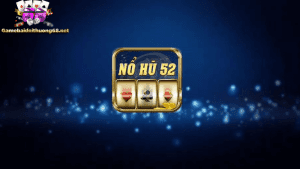 Nổ hũ 52