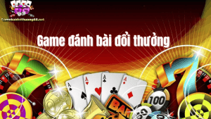 Game đánh bài đổi thưởng