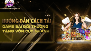 Tải game bài đổi thưởng tặng vốn