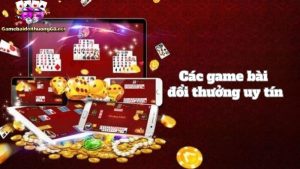 Các game bài đổi thưởng uy tín