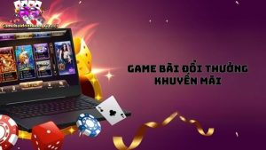 Game bài đổi thưởng khuyến mãi